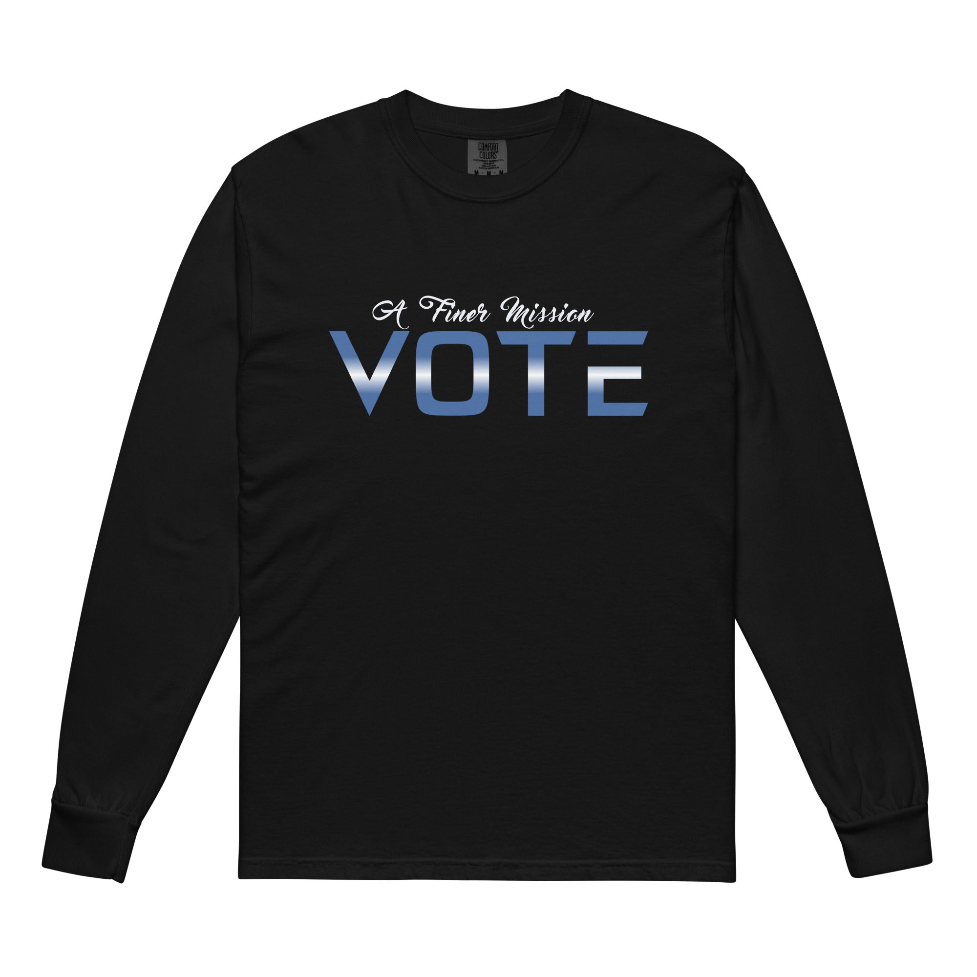 Vote A Finer Mission heavyweight long sleeve shirt CSG Creations